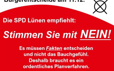 Bürgerentscheide am 11. Dezember: Die SPD Lünen ist gegen die Aufhebung des Planverfahrens!